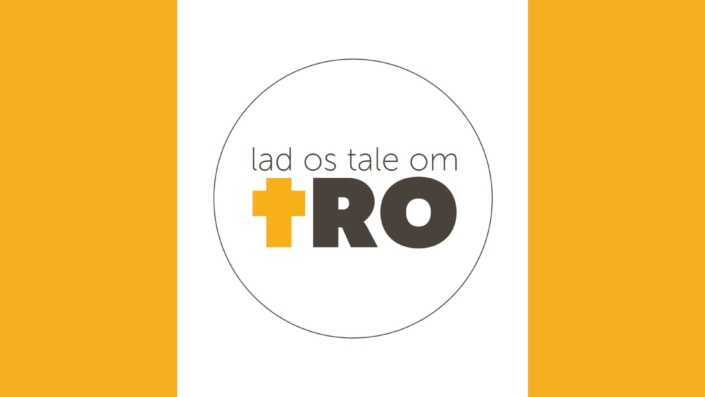 Lad os tale om tro